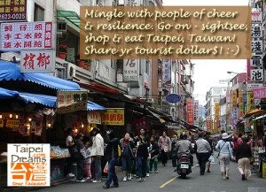 ... Help rebuild the Taiwan economy - with your tourist dollar! ...