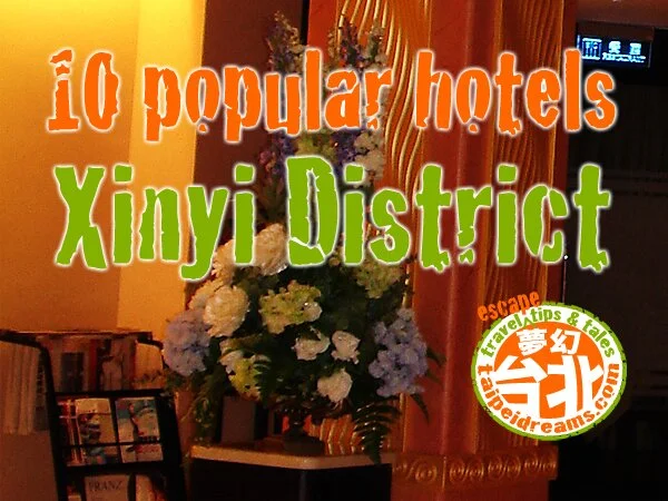 10 Popular Hotels Around Xinyi District, Taipei City!