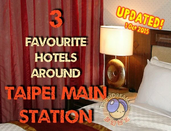 Latest: 3 Highly Popular Hotels Near Taipei Main Station, Taipei City!
