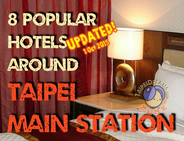 Updated: 8 Popular Hotels Around Taipei Main Station, Taipei City!